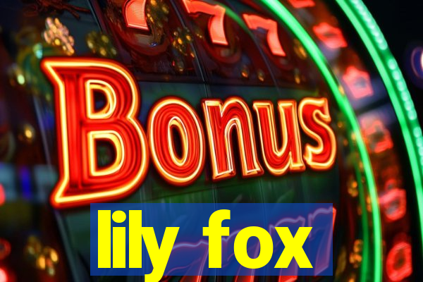 lily fox