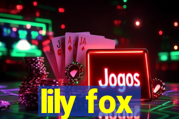 lily fox