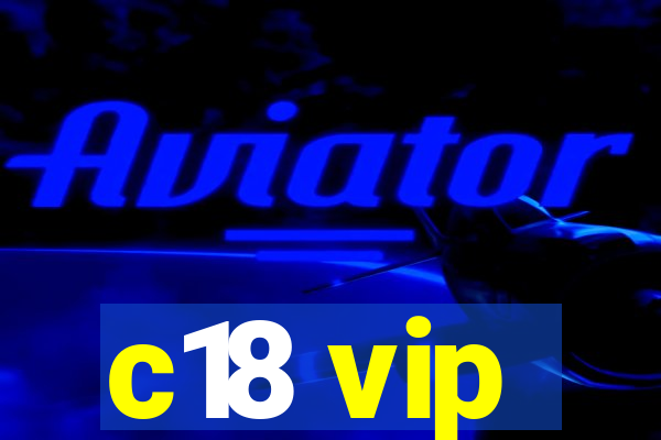 c18 vip