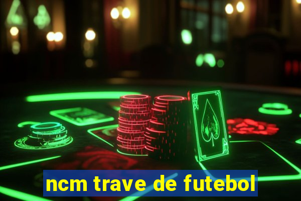 ncm trave de futebol