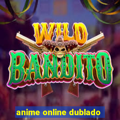 anime online dublado