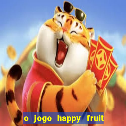 o jogo happy fruit fusion paga mesmo
