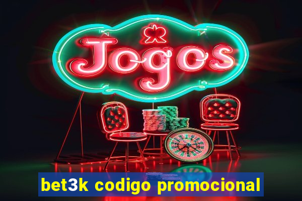 bet3k codigo promocional