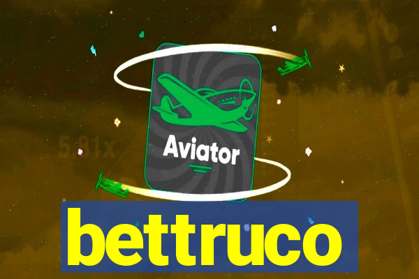 bettruco