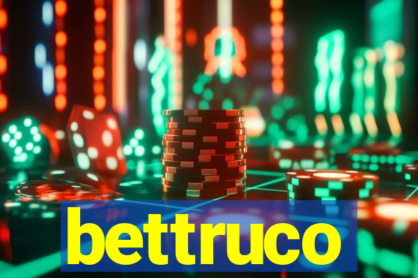 bettruco