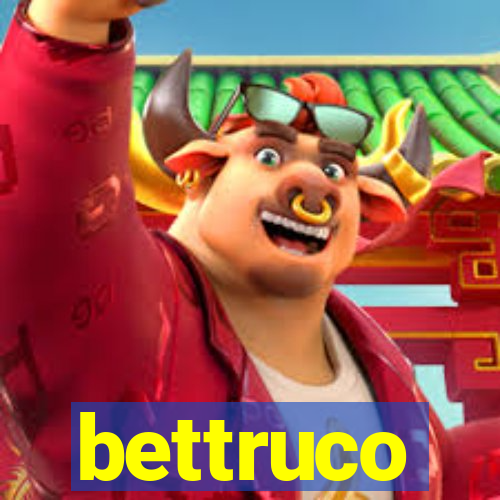 bettruco