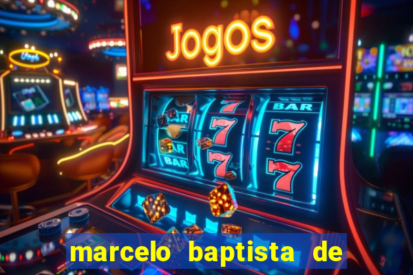 marcelo baptista de oliveira fortuna