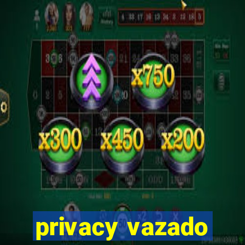 privacy vazado