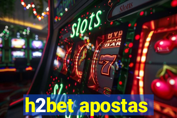 h2bet apostas