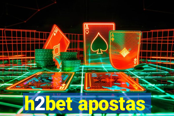 h2bet apostas