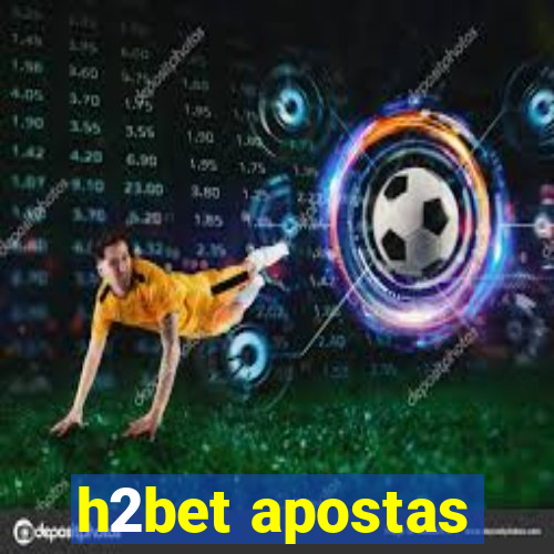 h2bet apostas
