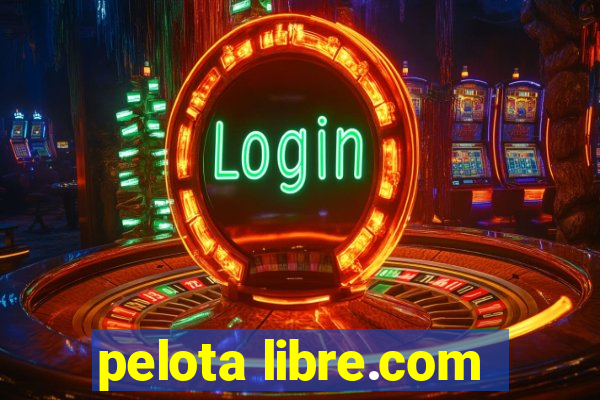 pelota libre.com
