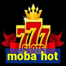 moba hot