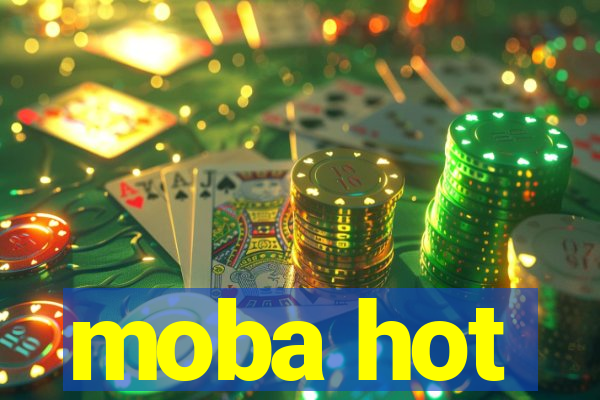 moba hot
