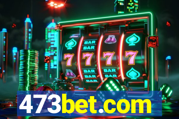 473bet.com