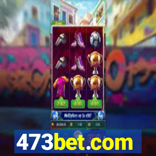 473bet.com