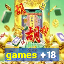games +18