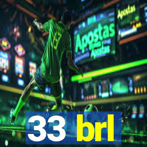 33 brl