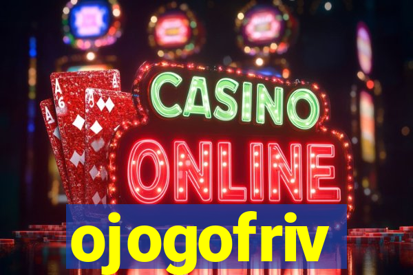 ojogofriv