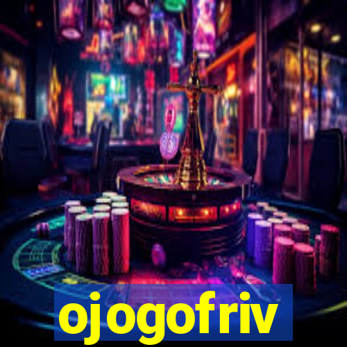 ojogofriv