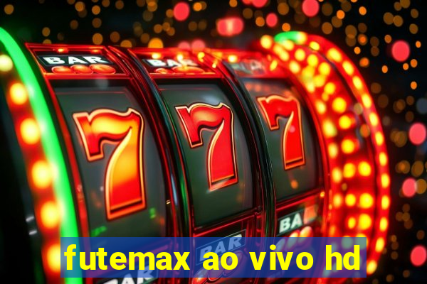 futemax ao vivo hd