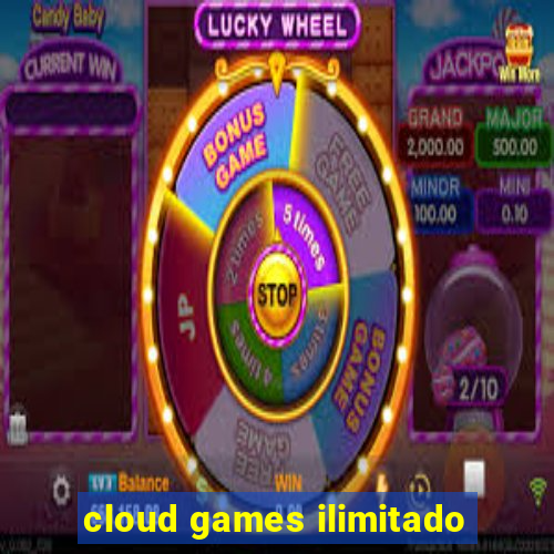 cloud games ilimitado