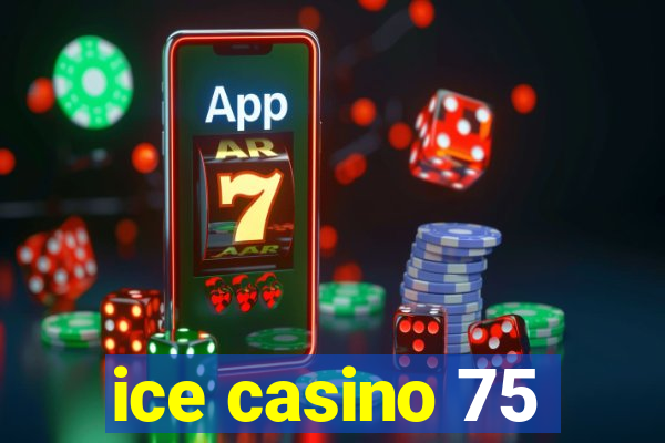 ice casino 75