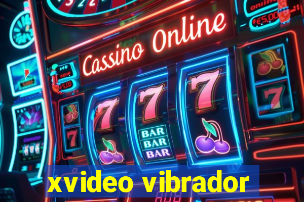 xvideo vibrador