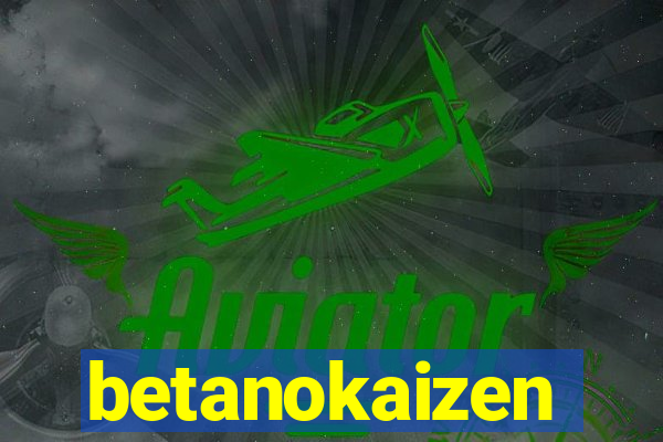 betanokaizen