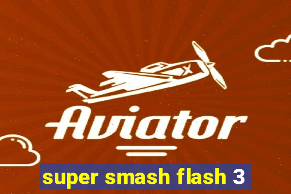 super smash flash 3