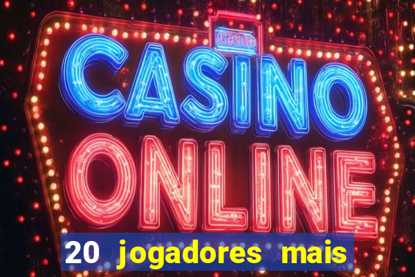 20 jogadores mais ricos do mundo