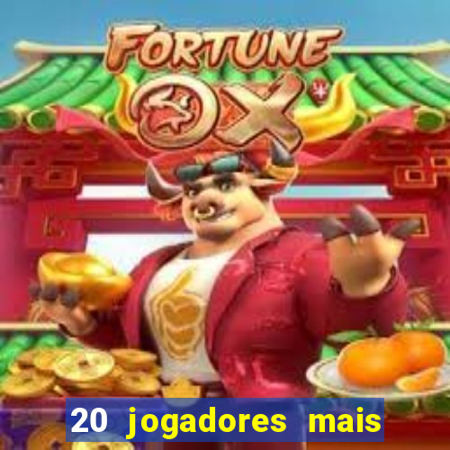 20 jogadores mais ricos do mundo