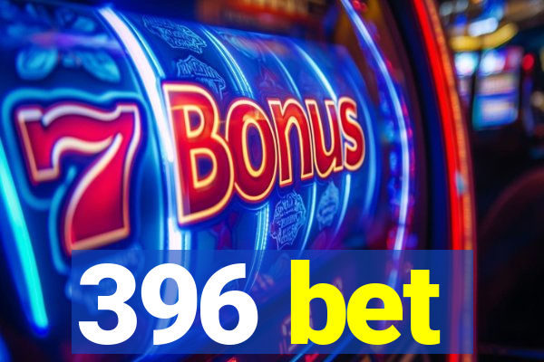 396 bet