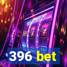 396 bet