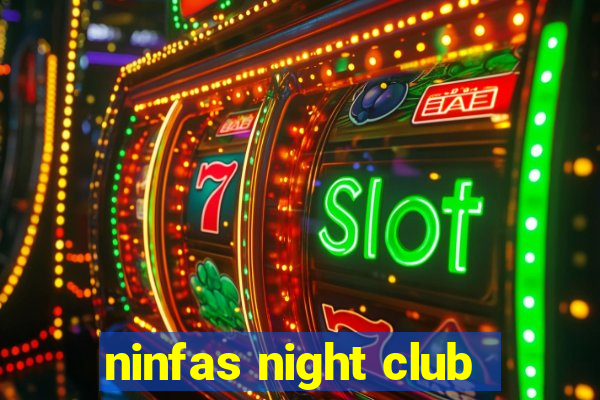 ninfas night club