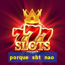 porque sbt nao pega na tv digital