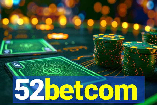 52betcom