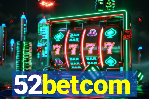 52betcom