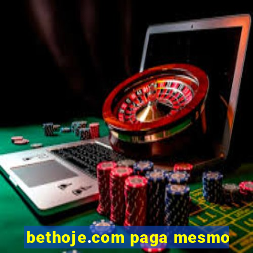 bethoje.com paga mesmo