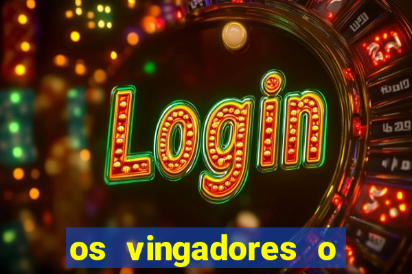 os vingadores o filme completo dublado