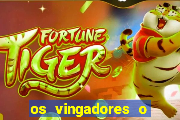 os vingadores o filme completo dublado