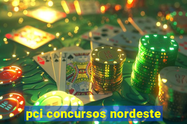 pci concursos nordeste