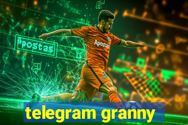 telegram granny