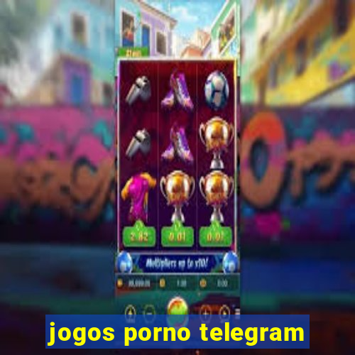 jogos porno telegram