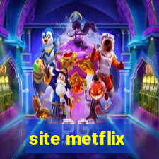 site metflix