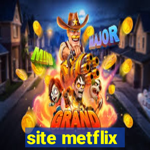 site metflix