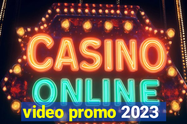 video promo 2023