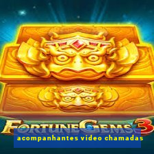 acompanhantes video chamadas
