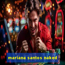 mariana santos naked