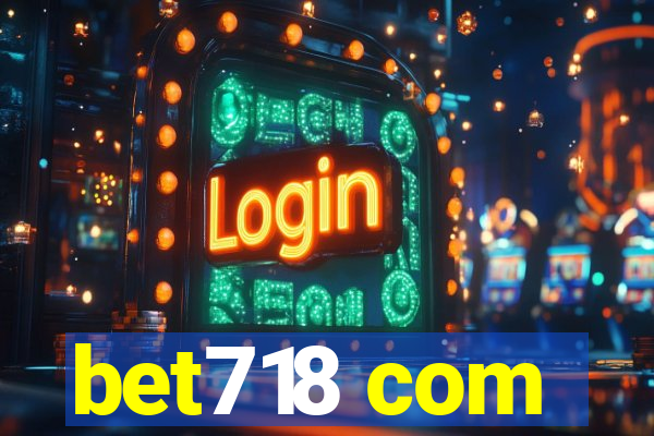 bet718 com